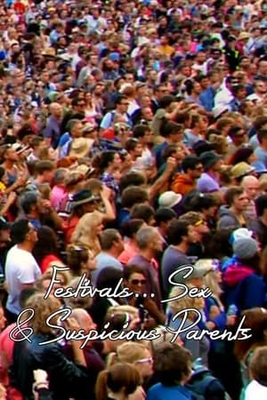 Festivals, Sex and Suspicious Parents