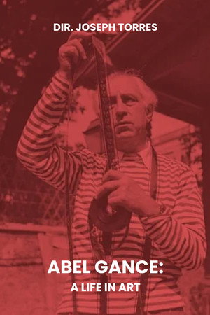Abel Gance: A Life in Art