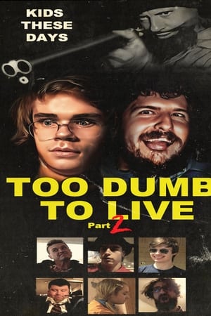 Too Dumb to Live Part 2