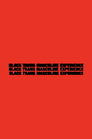 Black Trans Masculine Experience