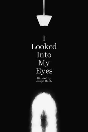I Looked Into My Eyes