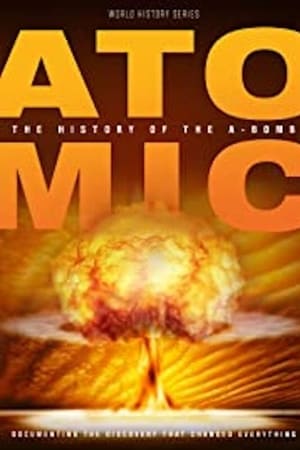 Atomic: History Of The A-Bomb