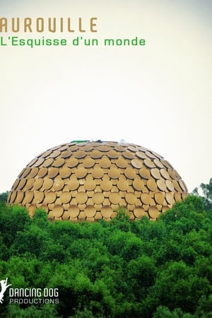 Auroville: L'esquisse d'un monde