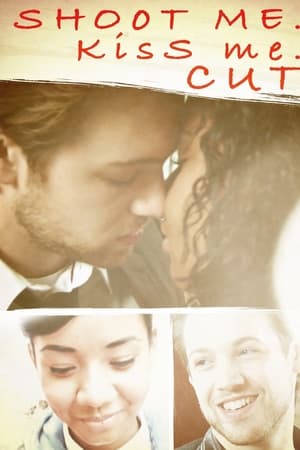 Shoot Me. Kiss Me. Cut!