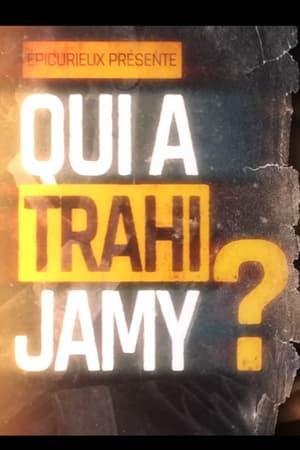 Qui a trahi Jamy ?