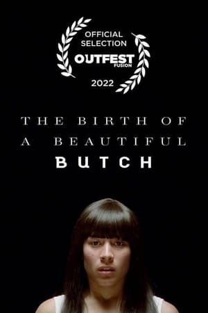 The Birth of a Beautiful Butch