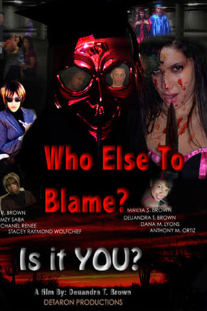 Who Else To Blame?