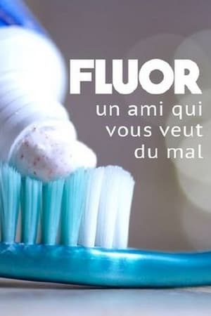Fluor, un ami qui vous veut du mal