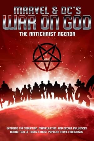 Marvel & DC's War on God: The Antichrist Agenda