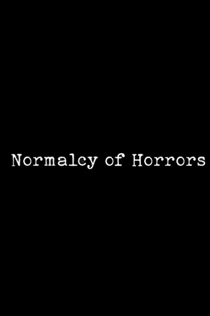 Normalcy of Horrors