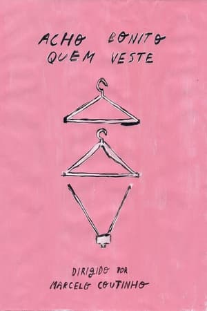 Acho bonito quem veste