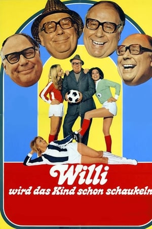 Willi wird das Kind schon schaukeln