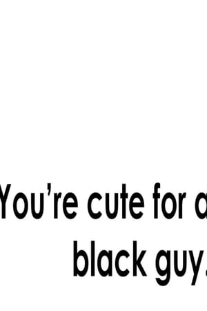 You're Cute for a Black Guy