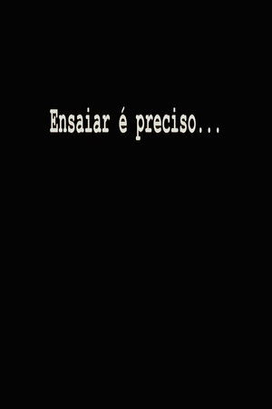 Ensaiar é Preciso