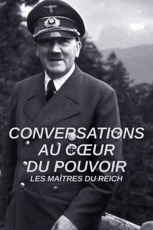 Conversations au coeur du pouvoir - Les maîtres du Reich