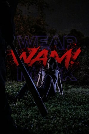 WAM!: Wear A Mask!
