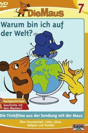 Die Maus 7 - Warum bin ich auf der Welt