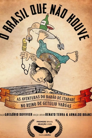 O Brasil Que Não Houve - As Aventuras do Barão de Itararé no Reino de Getúlio Vargas