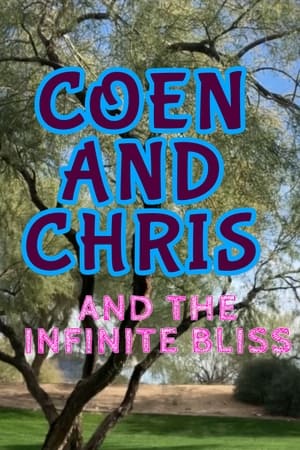 Coen and Chris and the infinite bliss