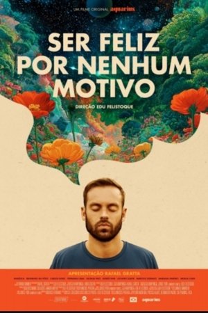 Ser Feliz Por Nenhum Motivo