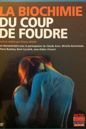 La biochimie du coup de foudre