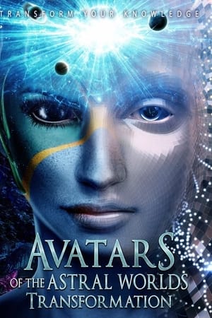 Avatars Of The Astral Worlds: Transformation