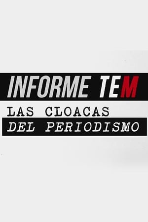 Informe TEM: Las cloacas del periodismo