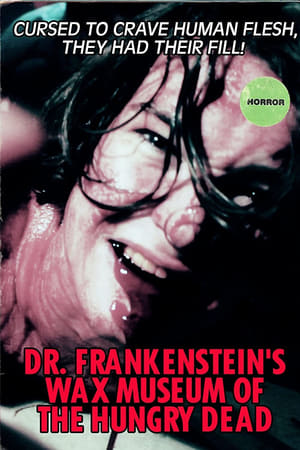 Dr. Frankenstein's Wax Museum of the Hungry Dead