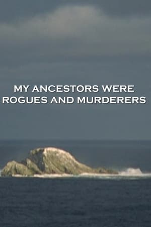 My Ancestors Were Rogues and Murderers