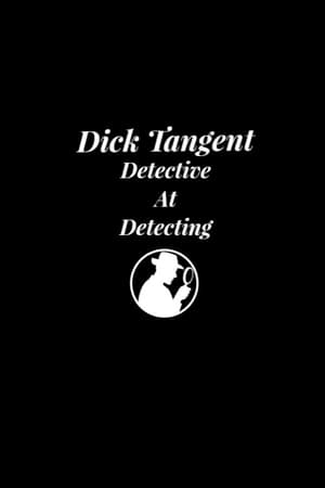 Dick Tangent: Detective At Detecting