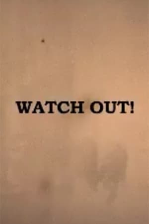 Watch Out!