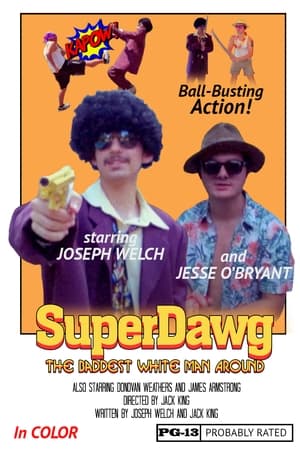 SuperDawg: The Baddest White Man Around