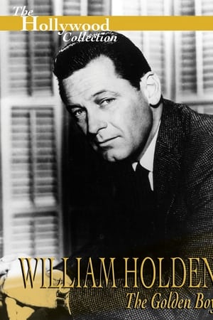 William Holden: The Golden Boy