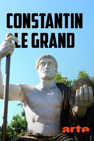 Konstantin der Große - Auf Entdeckungsreise in Europa