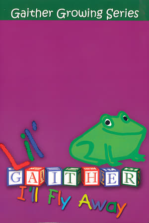 Lil Gaither: I'll Fly Away