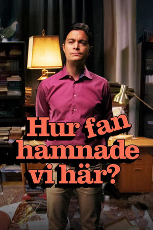 Hur fan hamnade vi här?